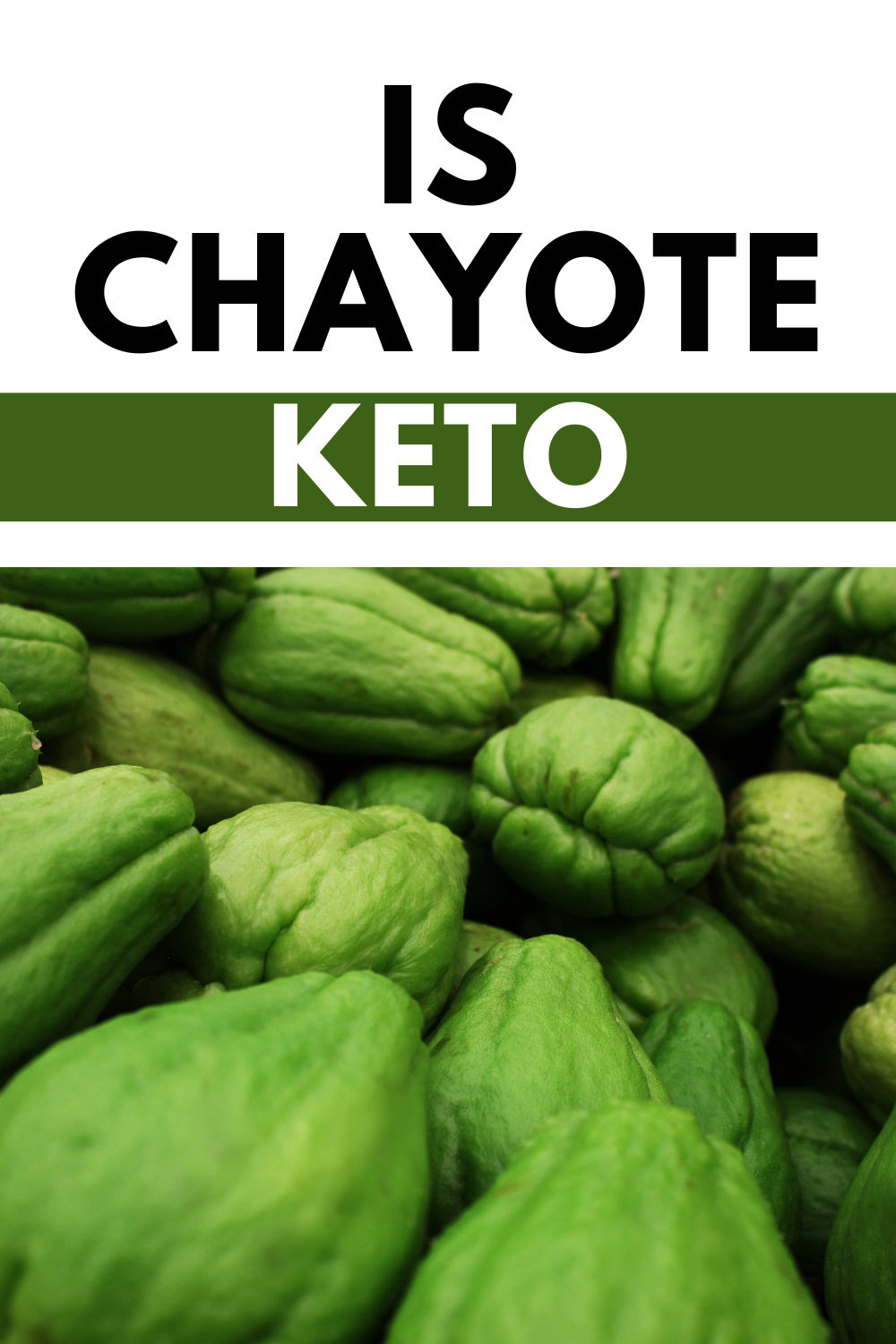Chayote piled on top of each other with a text overlay that reads is chayote keto?