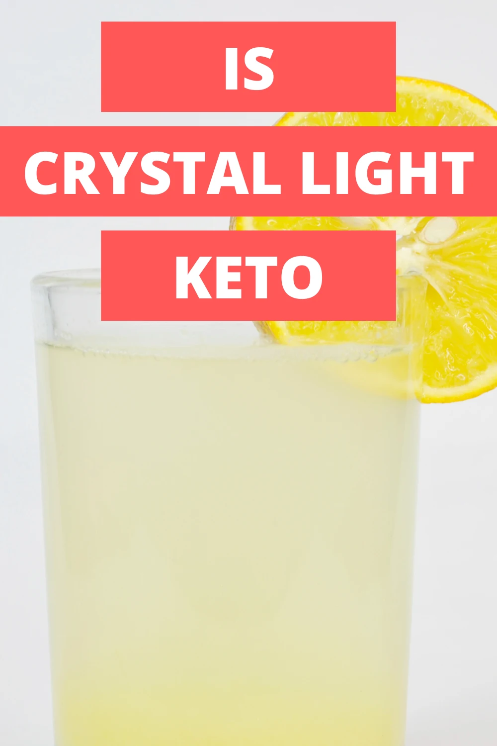 A glass of lemonade with a text overlay that reads is Crystal Light keto?